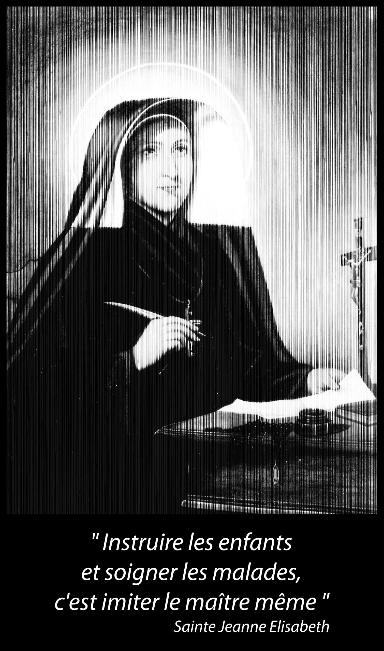 Sainte Jeanne Elisabeth. Religieuse auréolée, stylisée en lignes verticales, écrivant à la plume sur table, crucifix. " Instruire les enfants et soigner les malades, c'est imiter le maître même"